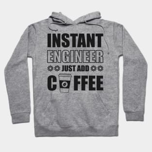 Instant engineer just add Coffee Hoodie